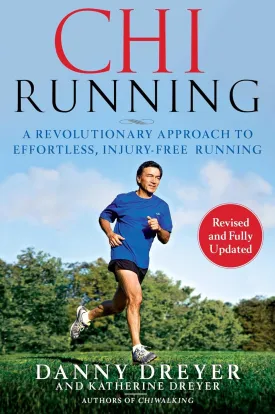 ChiRunning: A Revolutionary Approach to Effortless, Injury-Free Running Paperback  May 5, 2009